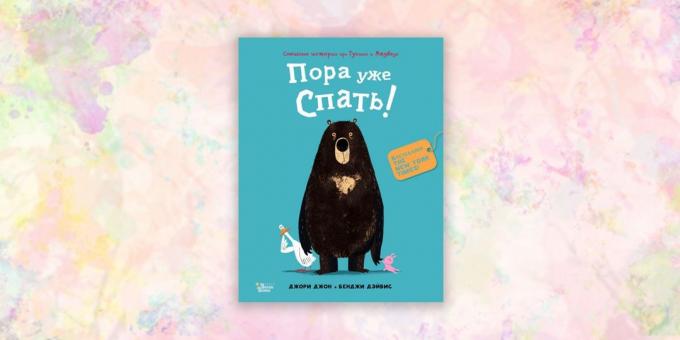 buku untuk anak-anak: "The Bear dan Gusik. Ini adalah waktu untuk tidur! », John Jory