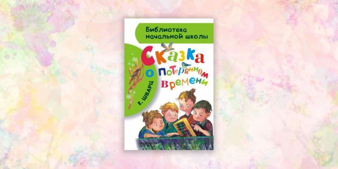 buku anak-anak, "The Tale of Time Wasted", Evgeny Shvarts