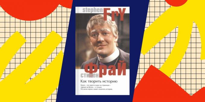 Buku Terbaik tentang popadantsev: "Membuat Sejarah", Stephen Fry