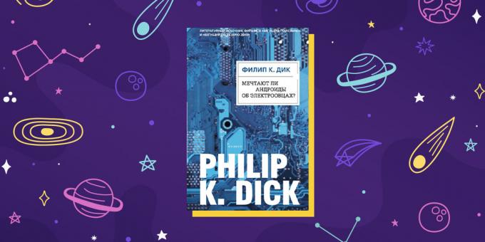 buku fiksi ilmiah "Do Androids Dream of Listrik Sheep?", Philip K. Dick