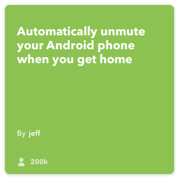 IFTTT Resep: Bersuara ponsel saya ketika saya mendapatkan menghubungkan rumah android-lokasi ke android-perangkat