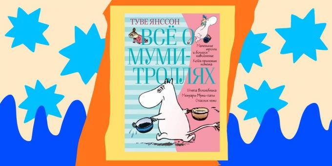 Buku untuk anak-anak: "Segala sesuatu tentang Moomins," Tove Jansson