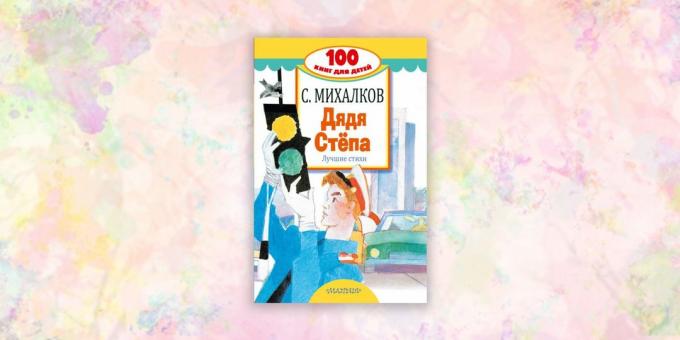buku untuk anak-anak: "Paman Stepan," Sergei Mikhalkov