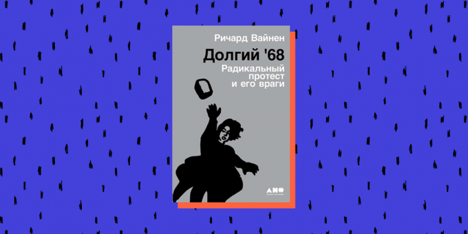 “Panjang ke-68. Protes Radikal dan Musuhnya ", Richard Weinen