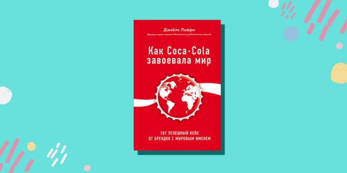"Seperti Coca-Cola memenangkan dunia. 101 kasus yang berhasil merek internasional, "Giles Lurie