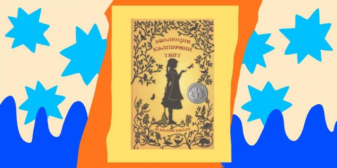 Buku untuk anak-anak: "Evolusi Calpurnia Tate" oleh Jacqueline Kelly