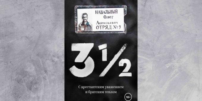 «3½. Sehubungan tahanan dan kehangatan persaudaraan, "Oleg Navalny